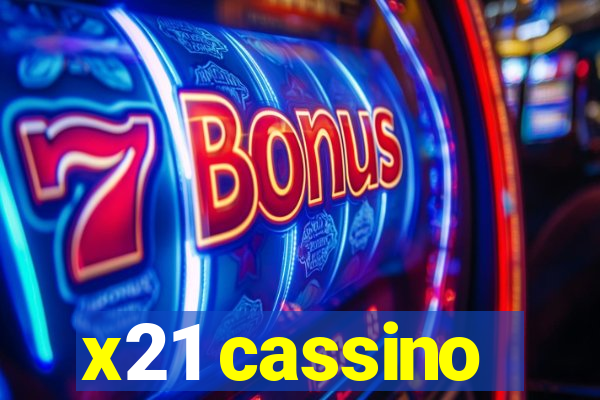 x21 cassino